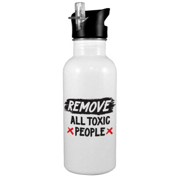 Remove all toxic people, White water bottle with straw, stainless steel 600ml