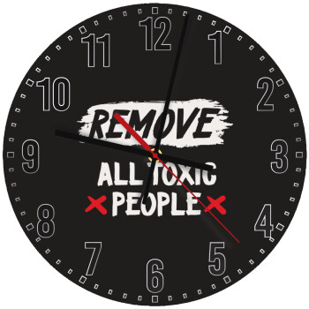 Remove all toxic people, Ρολόι τοίχου ξύλινο (30cm)