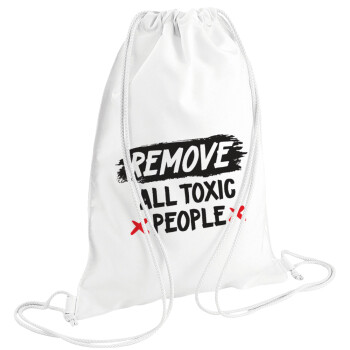 Remove all toxic people, Τσάντα πλάτης πουγκί GYMBAG λευκή (28x40cm)
