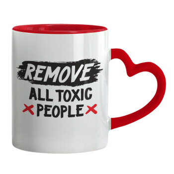 Remove all toxic people, Mug heart red handle, ceramic, 330ml