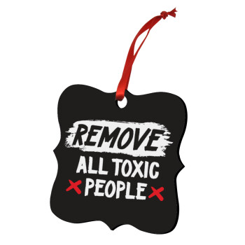 Remove all toxic people, Christmas ornament polygon wooden 7.5cm