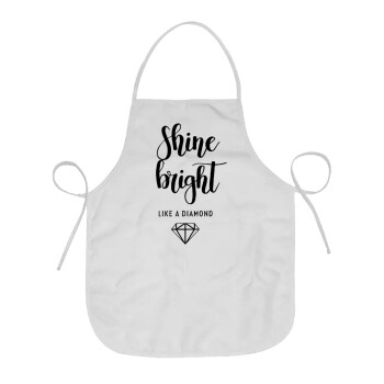 Bright, Shine like a Diamond, Chef Apron Short Full Length Adult (63x75cm)