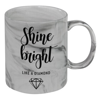 Bright, Shine like a Diamond, Mug ceramic marble style, 330ml