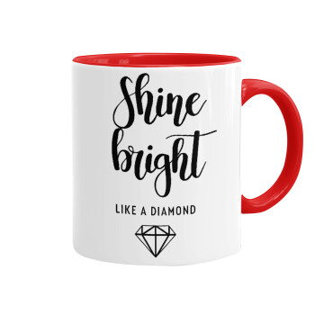 Bright, Shine like a Diamond, Κούπα χρωματιστή κόκκινη, κεραμική, 330ml