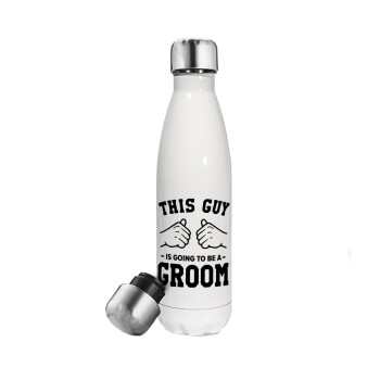 This Guy is going to be a GROOM, Metal mug thermos White (Stainless steel), double wall, 500ml