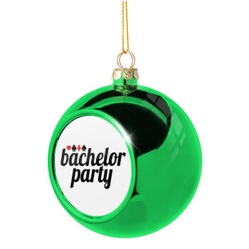 Bachelor party, Green Christmas tree ornament ball 8cm