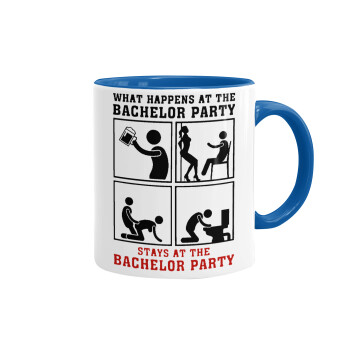 What happens at the bachelor party, stays at the bachelor party!, Κούπα χρωματιστή μπλε, κεραμική, 330ml