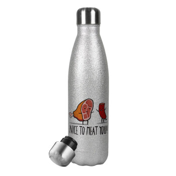 Nice to MEAT you, Μεταλλικό παγούρι θερμός Glitter Aσημένιο (Stainless steel), διπλού τοιχώματος, 500ml