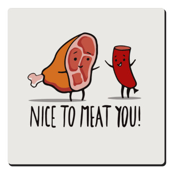 Nice to MEAT you, Τετράγωνο μαγνητάκι ξύλινο 6x6cm