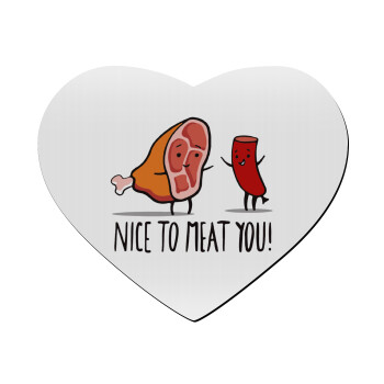 Nice to MEAT you, Mousepad heart 23x20cm