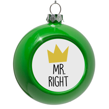 Mr right, Green Christmas tree ornament bauble 8cm