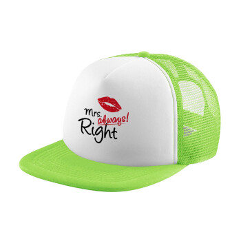 Mrs always right kiss, Adult Soft Trucker Hat with Mesh GREEN/WHITE (POLYESTER, ADULT, ONE SIZE)