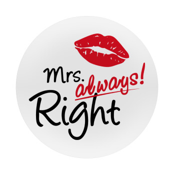 Mrs always right kiss, Mousepad Round 20cm
