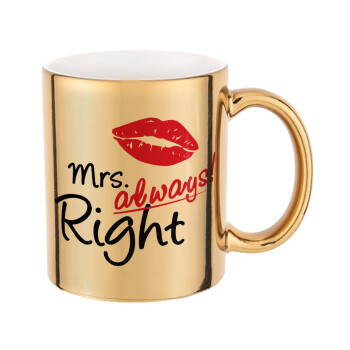 Mrs always right kiss, Mug ceramic, gold mirror, 330ml