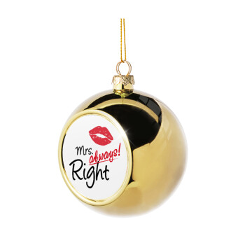 Mrs always right kiss, Golden Christmas tree ball ornament 8cm