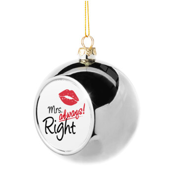 Mrs always right kiss, Silver 8cm Christmas tree ball ornament