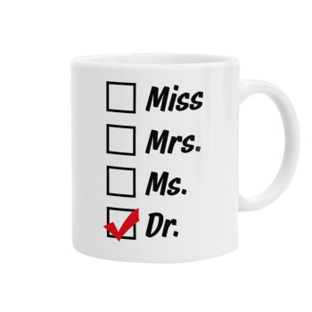 Miss, Mrs, Ms, DR, Ceramic coffee mug, 330ml (1pcs)