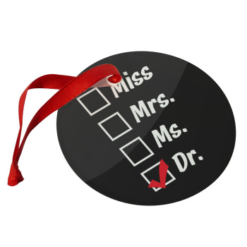 Miss, Mrs, Ms, DR, Christmas ornament glass 9cm