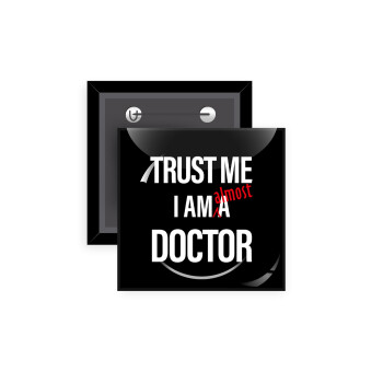 Trust me, i am (almost) Doctor, Κονκάρδα παραμάνα τετράγωνη 5x5cm