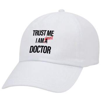 Trust me, i am (almost) Doctor, Καπέλο Ενηλίκων Baseball Λευκό 5-φύλλο (POLYESTER, ΕΝΗΛΙΚΩΝ, UNISEX, ONE SIZE)