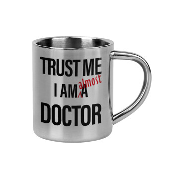 Trust me, i am (almost) Doctor, Mug Stainless steel double wall 300ml