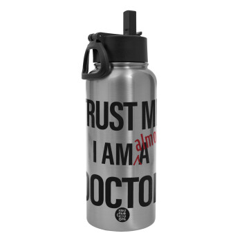 Trust me, i am (almost) Doctor, Metal mug thermo Silver with Straw and Spout Lid (Stainless steel), double wall, 950ml