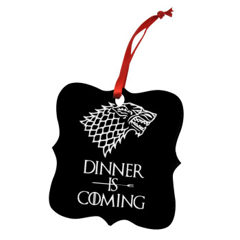 Dinner is coming (GOT), Christmas ornament polygon wooden 7.5cm