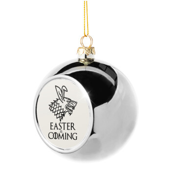 Easter is coming (GOT), Silver 8cm Christmas tree ball ornament