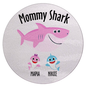 Mommy Shark (με ονόματα παιδικά), Επιφάνεια κοπής γυάλινη στρογγυλή (30cm)