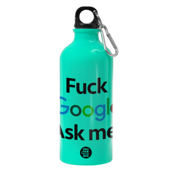 Fuck Google, Ask me!, Water bottle 600ml