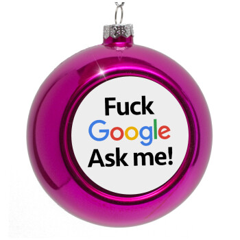 Fuck Google, Ask me!, Στολίδι Χριστουγεννιάτικη μπάλα δένδρου Μωβ 8cm