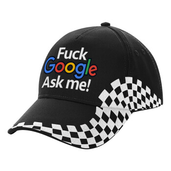 Fuck Google, Ask me!, Καπέλο Ενηλίκων Ultimate ΜΑΥΡΟ RACING, (100% ΒΑΜΒΑΚΕΡΟ DRILL, ΕΝΗΛΙΚΩΝ, UNISEX, ONE SIZE)