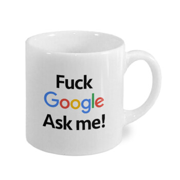 Fuck Google, Ask me!, Κουπάκι κεραμικό, για espresso 150ml