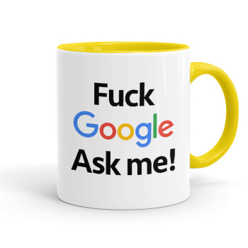 Fuck Google, Ask me!, Mug colored yellow, ceramic, 330ml