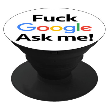 Fuck Google, Ask me!, Phone Holders Stand  Black Hand-held Mobile Phone Holder