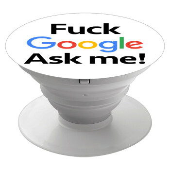 Fuck Google, Ask me!, Phone Holders Stand  Λευκό Βάση Στήριξης Κινητού στο Χέρι