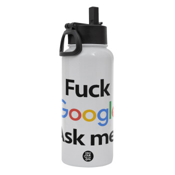 Fuck Google, Ask me!, Μεταλλικό παγούρι θερμός Λευκό με καλαμάκι και χερούλι (Stainless steel), διπλού τοιχώματος, 950ml