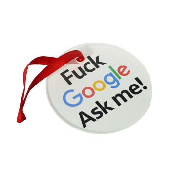 Fuck Google, Ask me!, Χριστουγεννιάτικο στολίδι γυάλινο 9cm