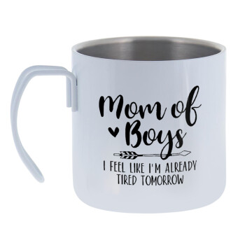 Mom of boys i feel like im already tired tomorrow, Mug Stainless steel double wall 400ml