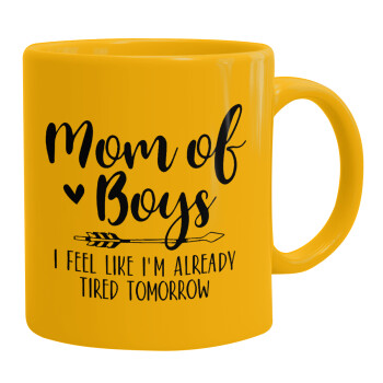 Mom of boys i feel like im already tired tomorrow, Ceramic coffee mug yellow, 330ml (1pcs)