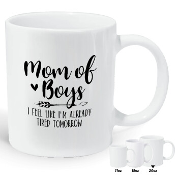 Mom of boys i feel like im already tired tomorrow, Κούπα Giga, κεραμική, 590ml