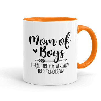 Mom of boys i feel like im already tired tomorrow, Mug colored orange, ceramic, 330ml