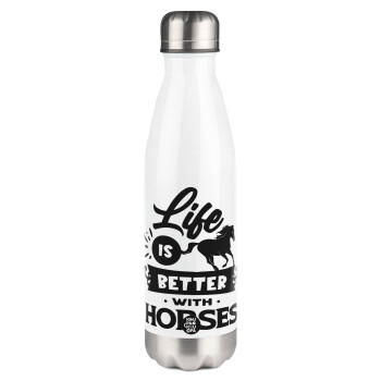 Life is Better with a Horses, Metal mug thermos White (Stainless steel), double wall, 500ml