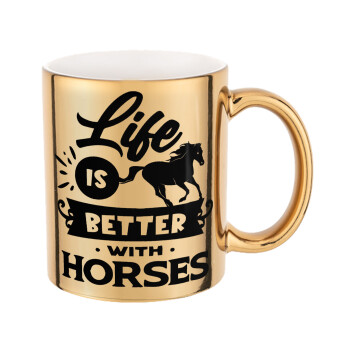 Life is Better with a Horses, Κούπα κεραμική, χρυσή καθρέπτης, 330ml