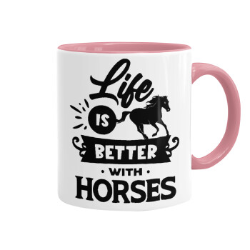 Life is Better with a Horses, Κούπα χρωματιστή ροζ, κεραμική, 330ml