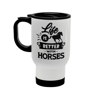 Life is Better with a Horses, Stainless steel travel mug with lid, double wall white 450ml