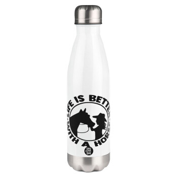 Life is Better with a Horse, Metal mug thermos White (Stainless steel), double wall, 500ml