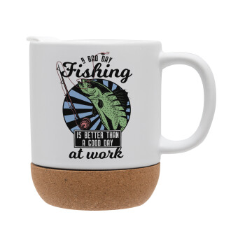 A bad day FISHING is better than a good day at work, Ceramic coffee mug Cork (MAT), 330ml (1pcs)