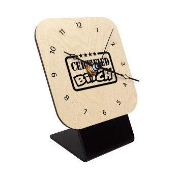 Certified Bitch, Επιτραπέζιο ρολόι σε φυσικό ξύλο (10cm)