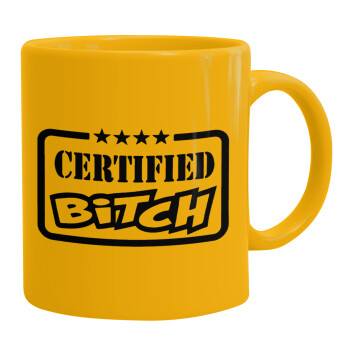 Certified Bitch, Ceramic coffee mug yellow, 330ml (1pcs)